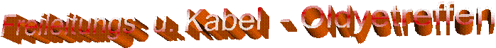 Freileitungs u. Kabel - Oldyetreffen